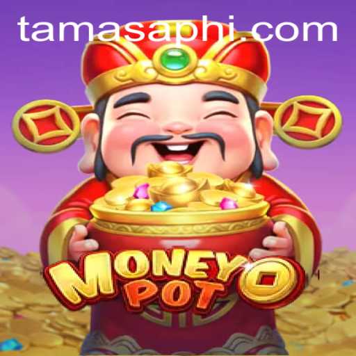 Dive into the Exciting World of MoneyPot by TamasaPH